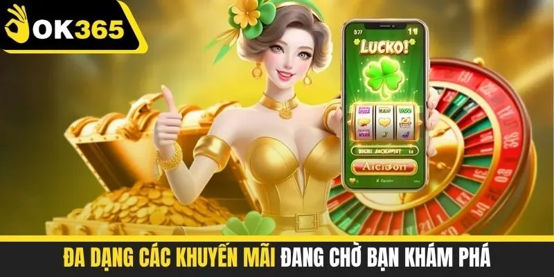 Đa dạng các khuyến mãi đang chờ bạn khám phá