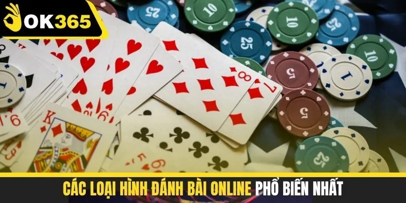 Các loại hình đánh bài online phổ biến nhất